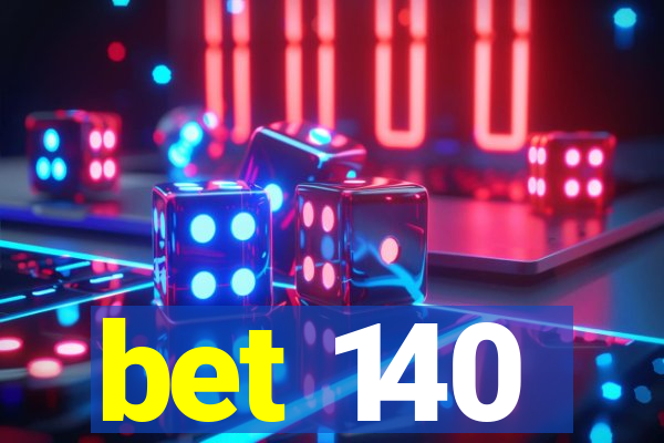 bet 140